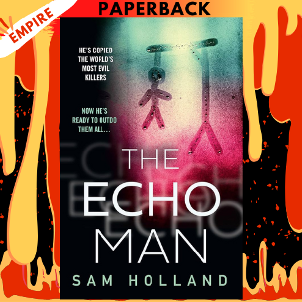 The Echo Man (Major Crimes, #1) by Sam Holland