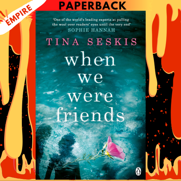 When We Were Friends by Tina Seskis