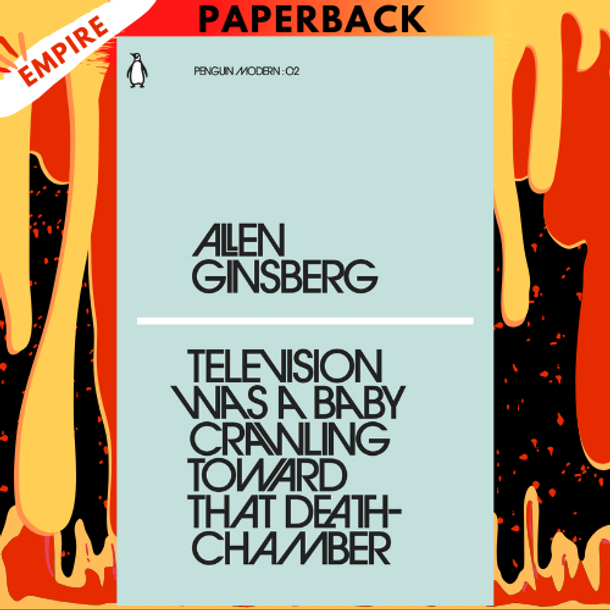 Television Was a Baby Crawling Toward That Deathchamber by Allen Ginsberg