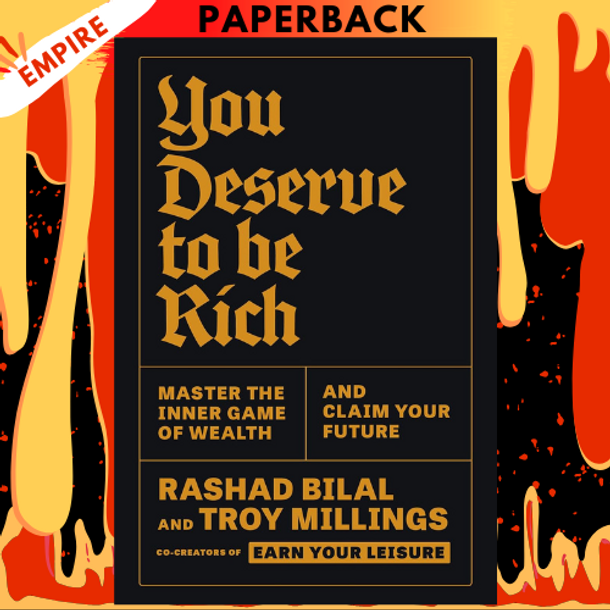 You Deserve to Be Rich: Master the Inner Game of Wealth and Claim Your Future by Rashad Bilal, Troy Millings