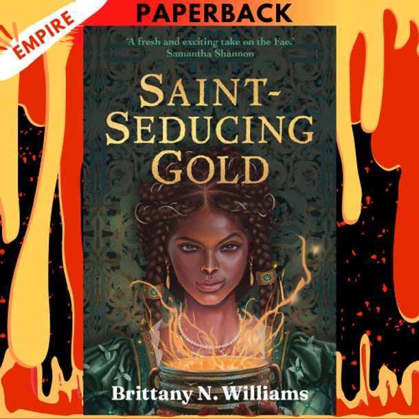 Saint-Seducing Gold (The Forge & Fracture Saga, Book 2) by Brittany N. Williams