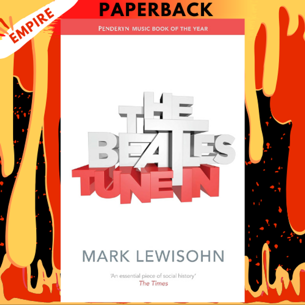 Tune In: The Beatles - All These Years by Mark Lewisohn