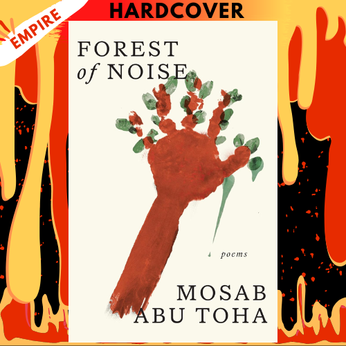 Forest of Noise: Poems by Mosab Abu Toha