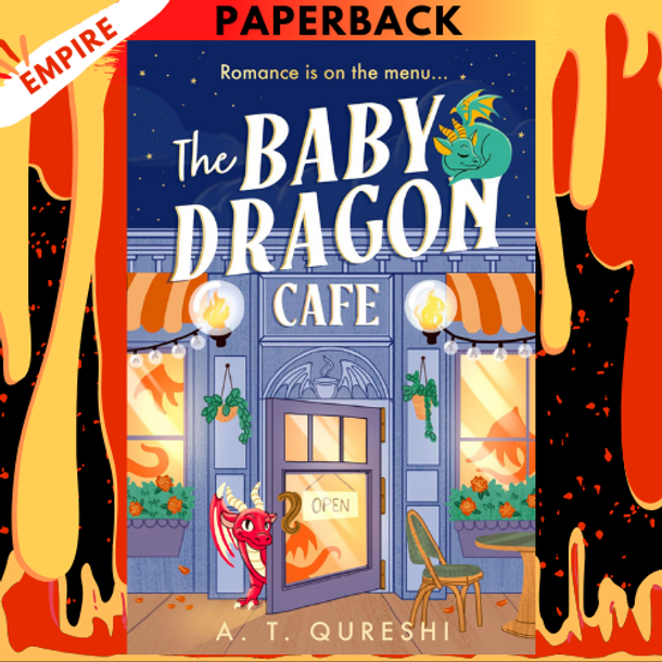 The Baby Dragon Cafe (The Baby Dragon series, Book 1) by A. T. Qureshi