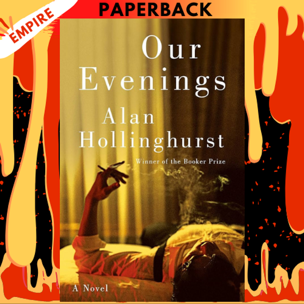 Our Evenings: A Novel by Alan Hollinghurst