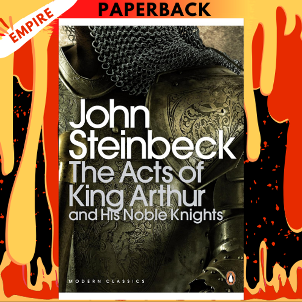 The Acts of King Arthur and his Noble Knights - Penguin Modern Classics by John Steinbeck