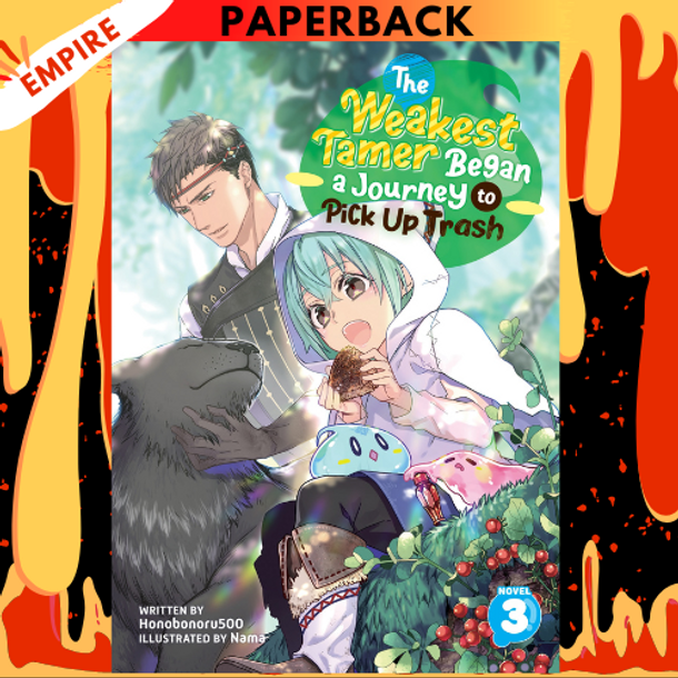 The Weakest Tamer Began a Journey to Pick Up Trash (Light Novel) Vol. 3 by Honobonoru500, Nama (Illustrator) The Weakest Tamer Began a Journey to Pick Up Trash (Light Novel) Vol. 3 by Honobonoru500, Nama (Illustrator)