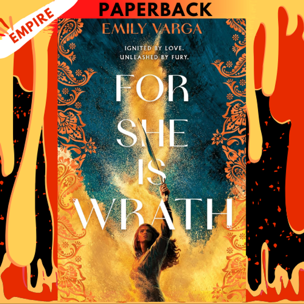 For She Is Wrath by  Emily Varga