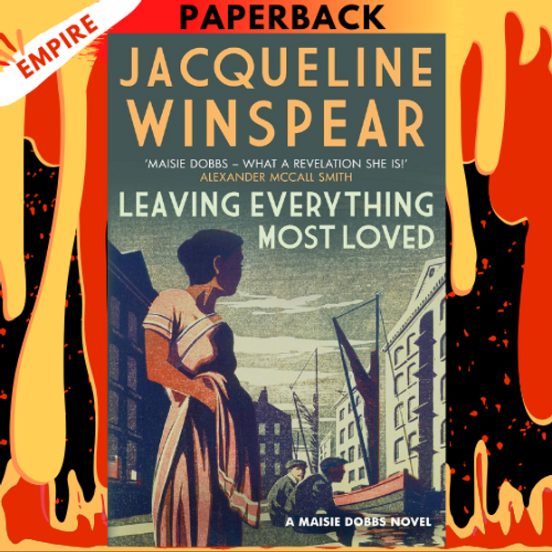 Leaving Everything Most Loved (Maisie Dobbs Series #10) by Jacqueline Winspear