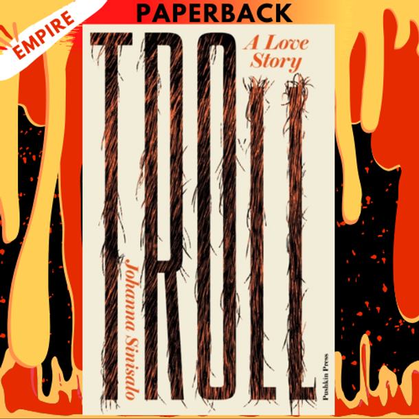 Troll: A Love Story by Johanna Sinisalo