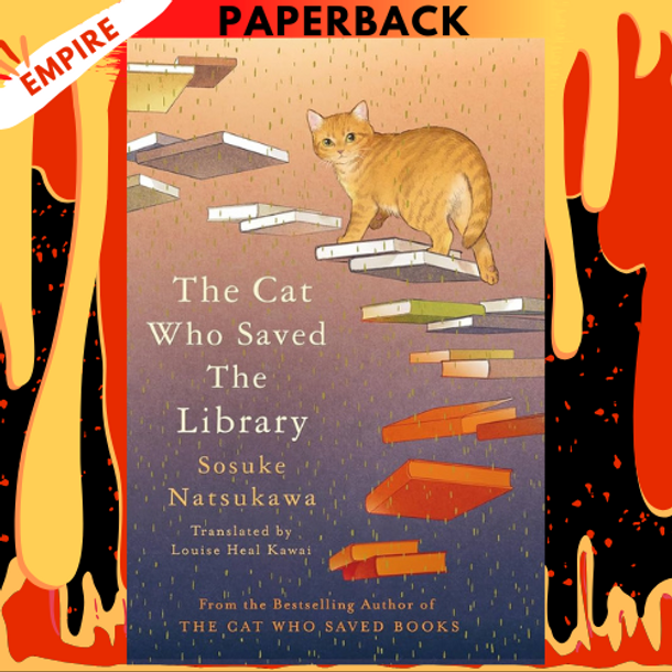 The Cat Who Saved the Library by Sosuke Natsukawa