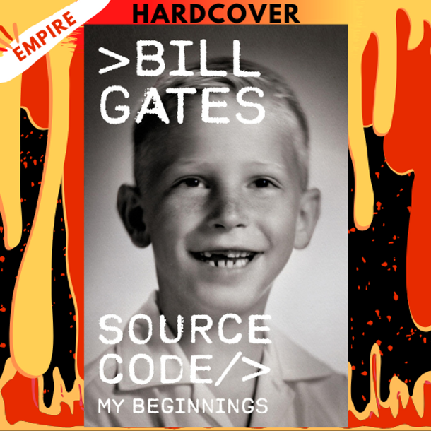 Source Code: My Beginnings by Bill Gates