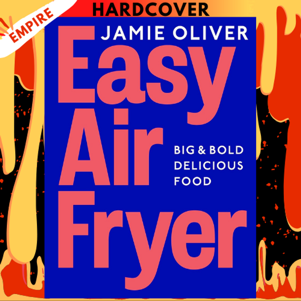 Easy Air Fryer: Big & Bold Delicious Food by Jamie Oliver