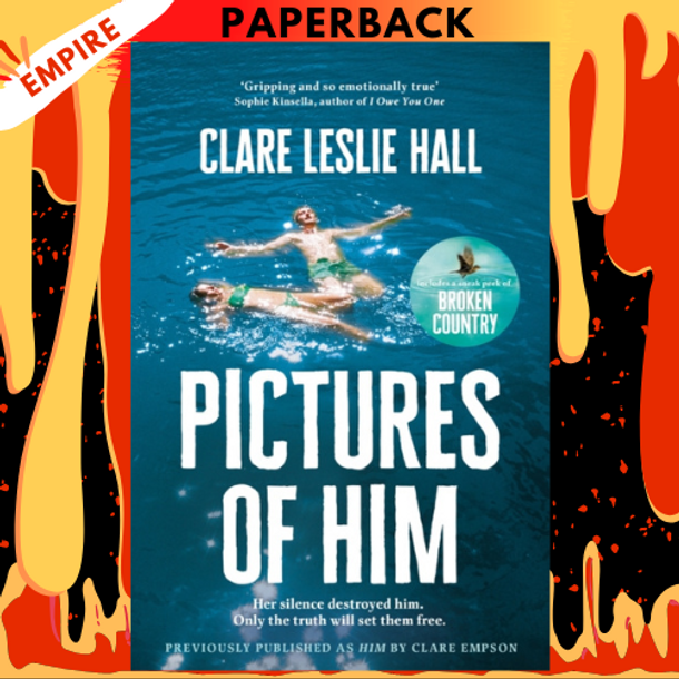Pictures of Him: A Novel by Clare Leslie Hall