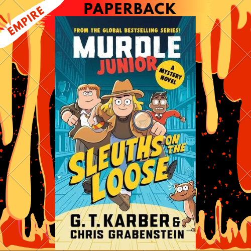 Murdle Junior Mysteries: Sleuths on the Loose - A Mystery Novel by G. T. Karber and Chris Grabenstein