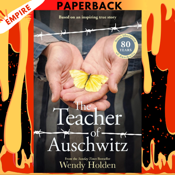 The Teacher of Auschwitz by Wendy Holden