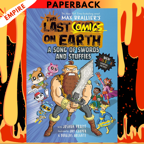 A Song of Swords and Stuffies (The Last Comics on Earth #3) by Max Brallier, Joshua Pruett, Jay Cooper (Illustrator), Douglas Holgate (Illustrator)