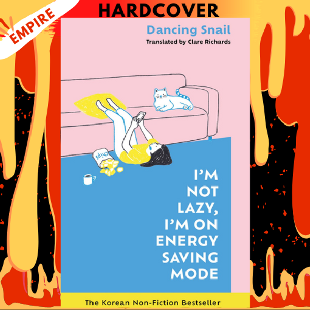 I'm Not Lazy, I'm on Energy Saving Mode: The Korean Non-Fiction Bestseller by Dancing Snail, Clare Richards (translator)