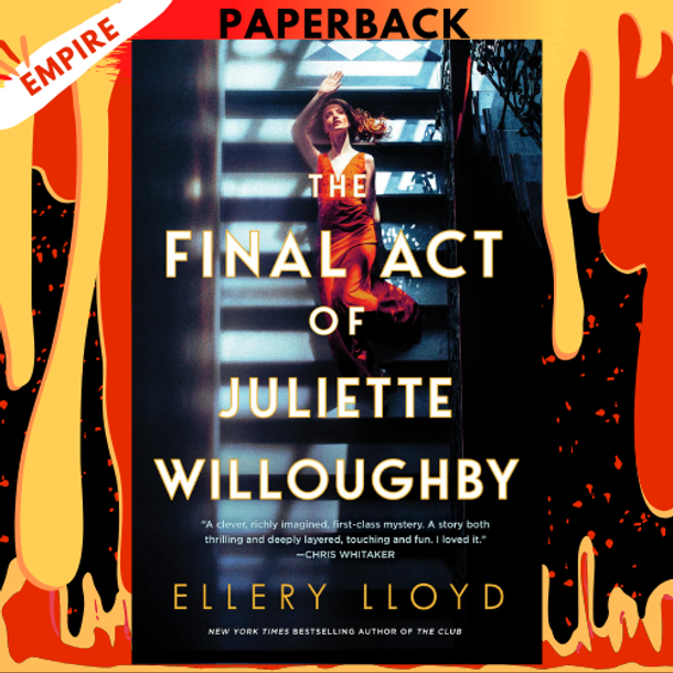 The Final Act of Juliette Willoughby: A Novel by Ellery Lloyd