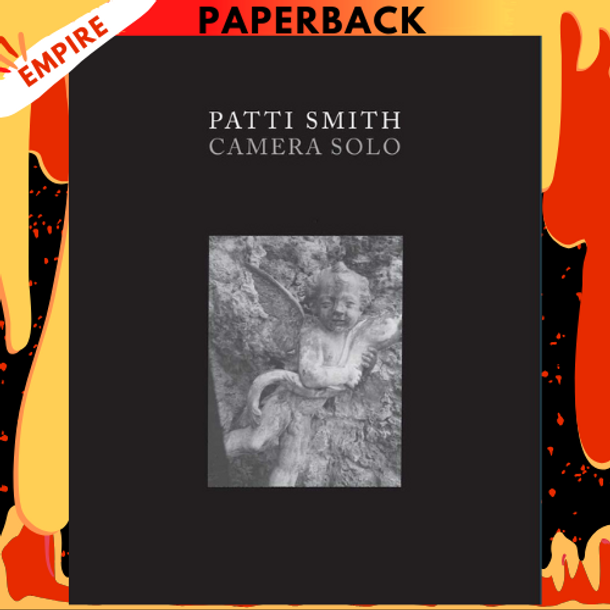 Camera Solo by Patti Smith Camera Solo by Patti Smith