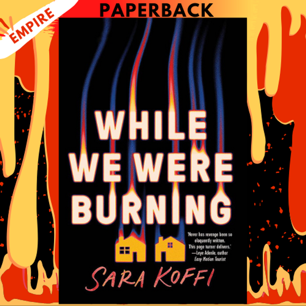 While We Were Burning by Sara Koffi
