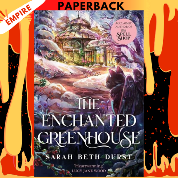The Enchanted Greenhouse (Spellshop, #2) by Sarah Beth Durst