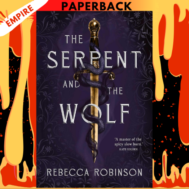 The Serpent and the Wolf (Dark Inheritance Trilogy, #1) by Rebecca Robinson