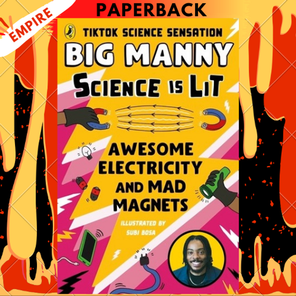 Awesome Electricity and Mad Magnets: From the SCIENCE IS LIT series by TikTok sensation Big Manny by  Big Manny