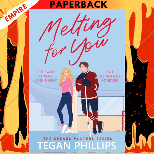 Melting For You (Spears Players Series #1) by Tegan Phillips
