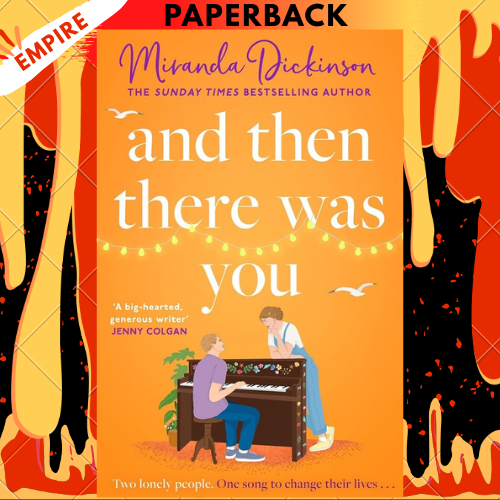 And Then There Was You by  Miranda Dickinson