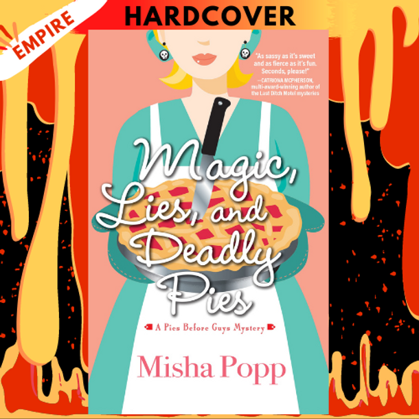 Magic, Lies, and Deadly Pies by Misha Popp