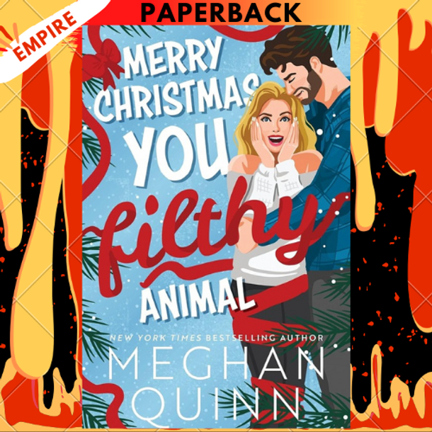 Merry Christmas, You Filthy Animal by Meghan Quinn
