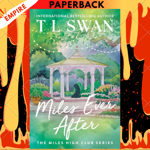 Miles Ever After by T L Swan