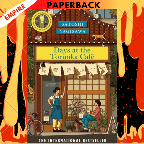 Days at the Torunka Café: A New Cosy Series From The Bestselling Author Of Days At The Morisaki Bookshop by Satoshi Yagisawa, Eric Ozawa (Translator)
