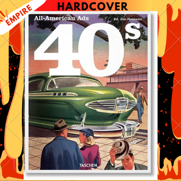 All-American Ads of the 40s by W. R. Wilkerson III, Jim Heimann (Editor)