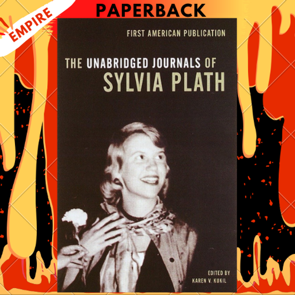 The Unabridged Journals of Sylvia Plath by Sylvia Plath, Karen V. Kukil (Editor) The Unabridged Journals of Sylvia Plath by Sylvia Plath, Karen V. Kukil (Editor)