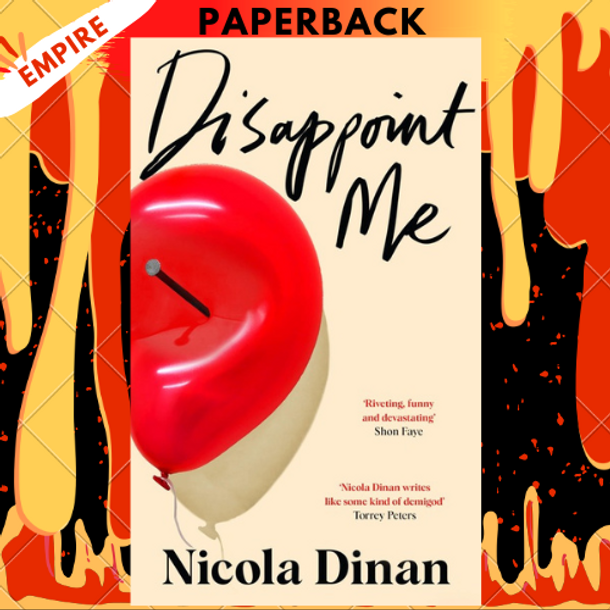 Disappoint Me: A Novel by Nicola Dinan