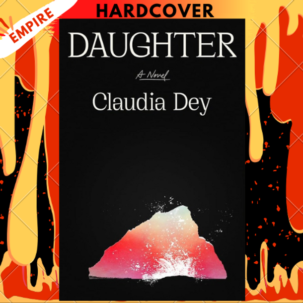Daughter: A Novel by Claudia Dey