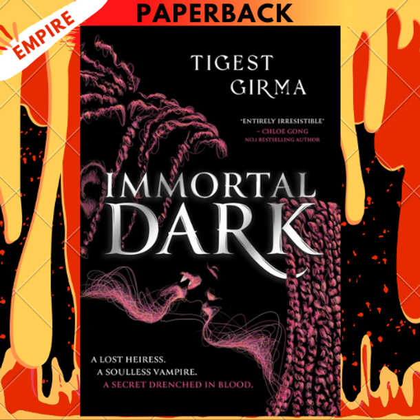 Immortal Dark by  Tigest Girma Immortal Dark by  Tigest Girma