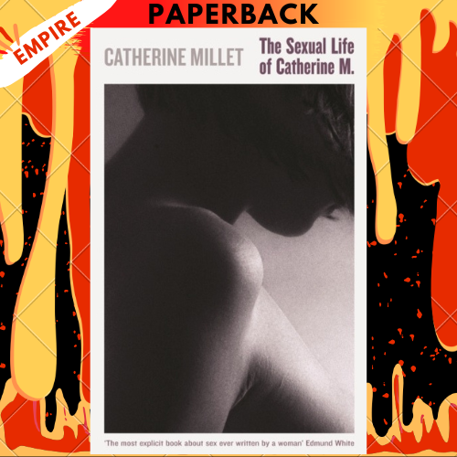 The Sexual Life of Catherine M. (Serpent's Tail Classics) by Catherine Millet