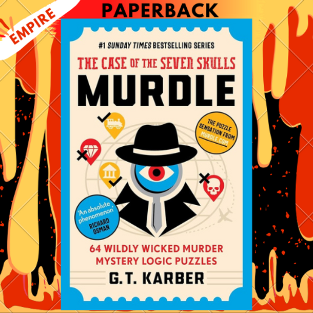 Murdle: The Case of the Seven Skulls by G.T. Karber - 64 Wildly Wicked Murder Mystery Logic Puzzles (Book 5) by G. T. Karber Murdle: The Case of the Seven Skulls by G.T. Karber - 64 Wildly Wicked Murder Mystery Logic Puzzles (Book 5) by G. T. Karber