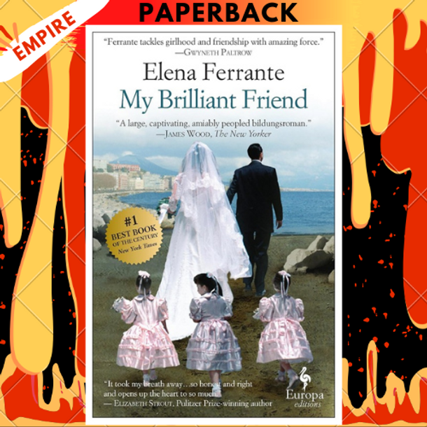 My Brilliant Friend (The Neapolitan Novels #1) by Elena Ferrante, Ann Goldstein (Translator)