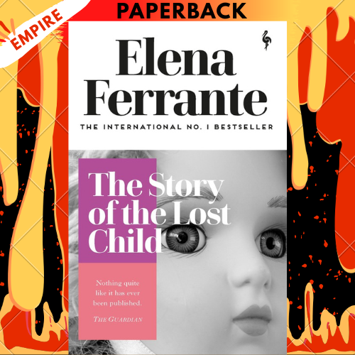 The Story of the Lost Child (Neapolitan Novels Series #4) by Elena Ferrante, Ann Goldstein  (Translator)
