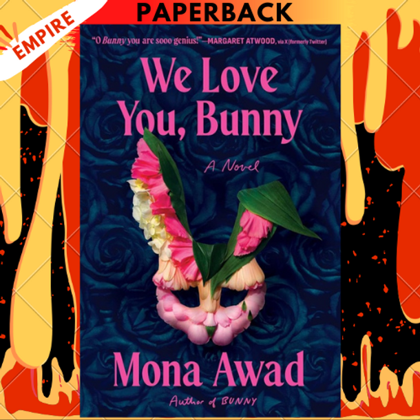 We Love You, Bunny (Bunny, #2) by Mona Awad