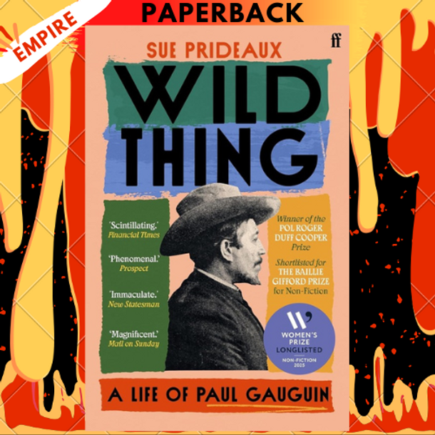 Wild Thing: A Life of Paul Gauguin by Sue Prideaux