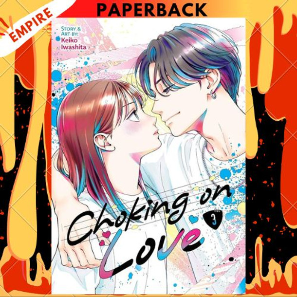 Choking on Love Vol. 3 by Keiko Iwashita Choking on Love Vol. 3 by Keiko Iwashita