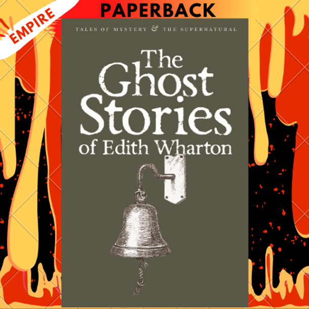 The Ghost Stories of Edith Wharton by Edith Wharton The Ghost Stories of Edith Wharton by Edith Wharton