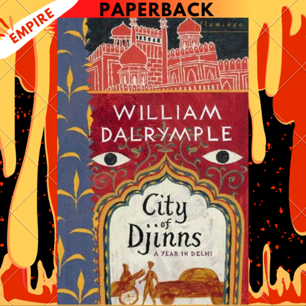 City of Djinns: A Year in Delhi by William Dalrymple, Olivia Fraser (Illustrator)