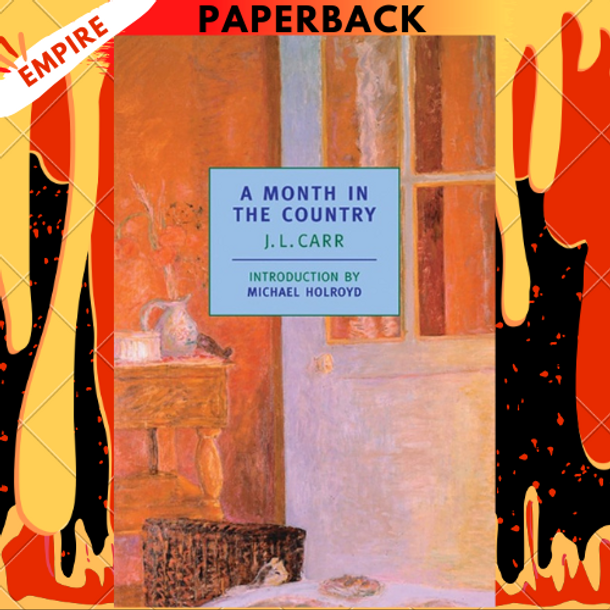 A Month in the Country (New York Review Books Classics) by J.L. Carr, Michael Holroyd