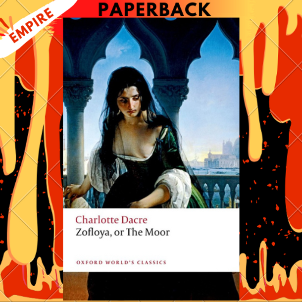 Zofloya: or The Moor (Oxford World's Classics) by Charlotte Dacre